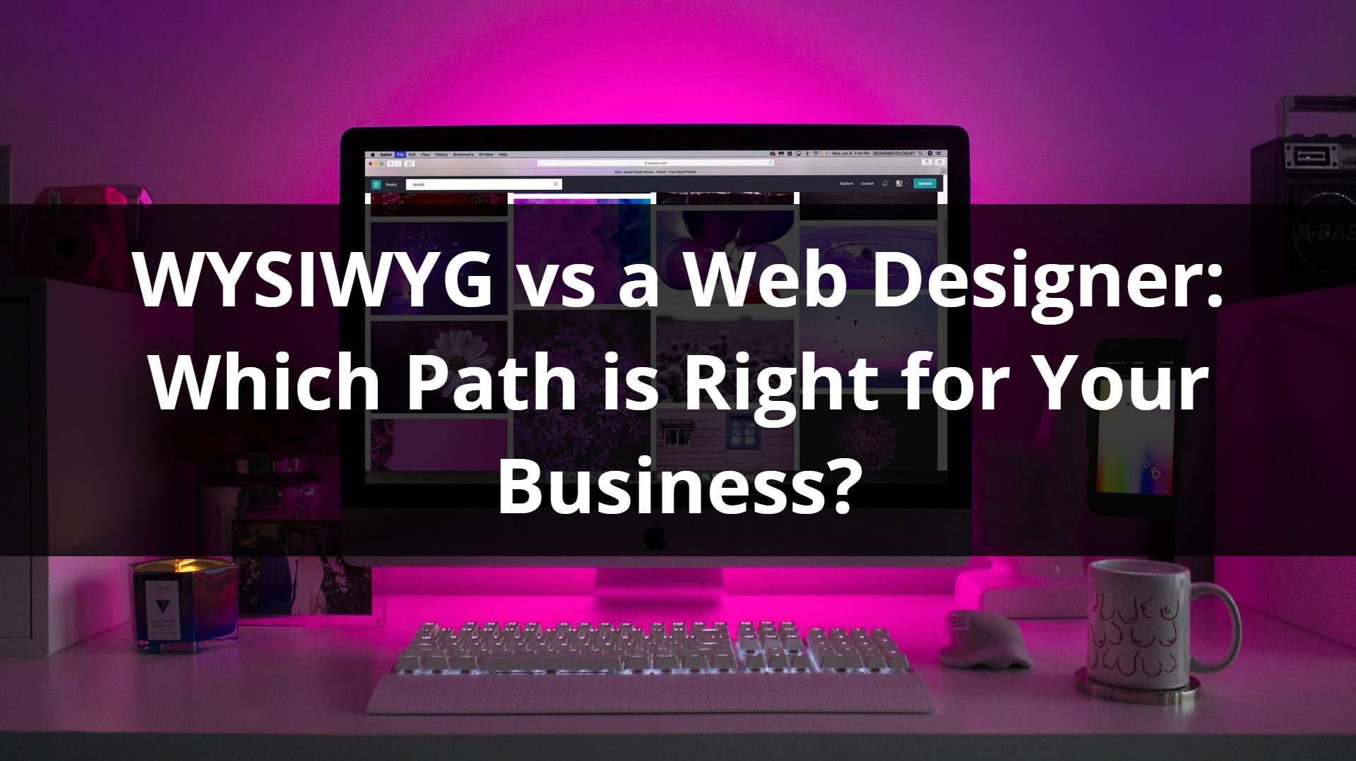 WYSIWYG vs Web Designer: Which Path is Right for Your Business?