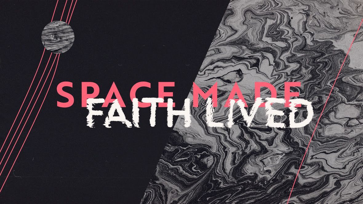 space made faith lived 