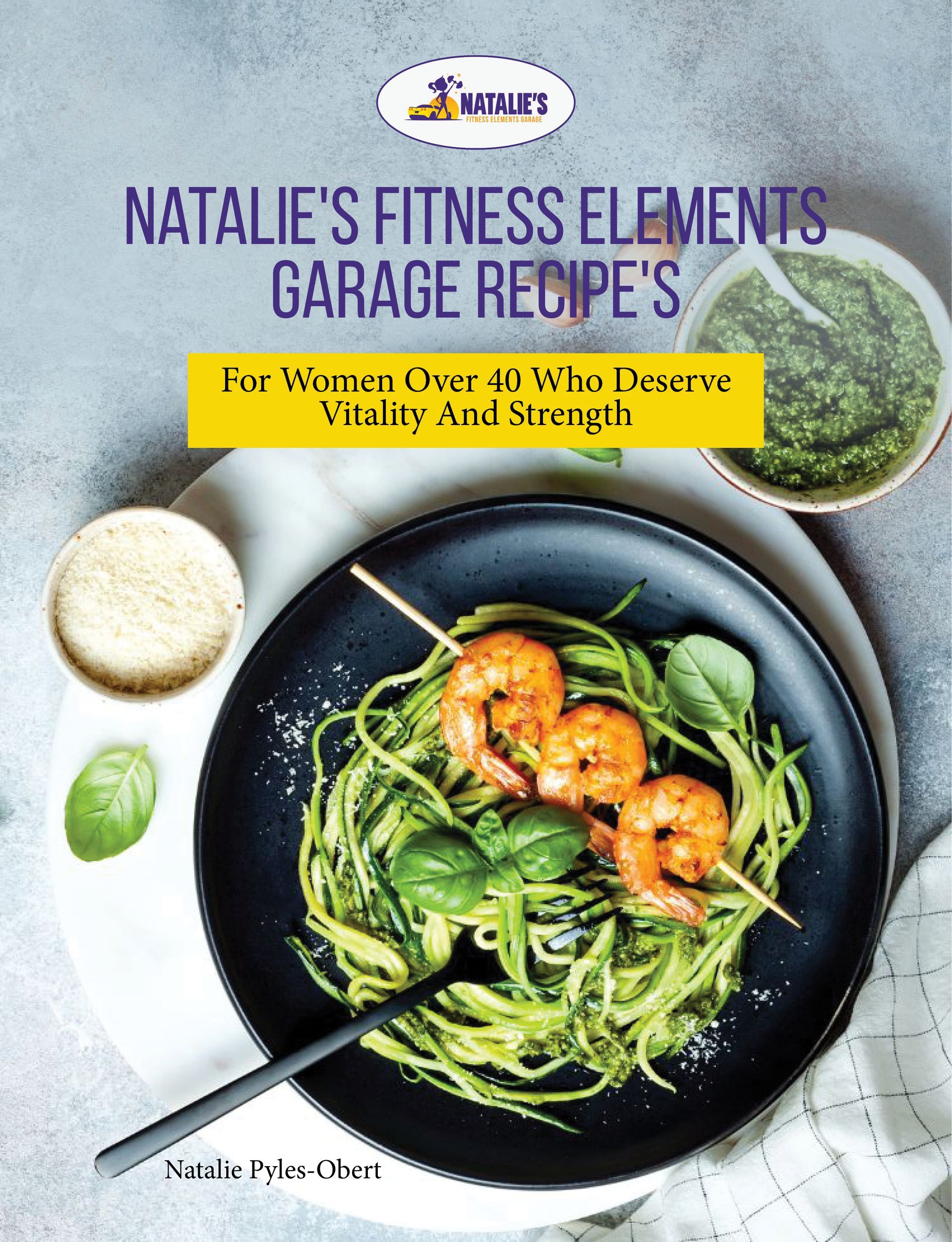 Fifty Woman Recipes — Goodyear, AZ — Natalie’s Fitness Elements Garage