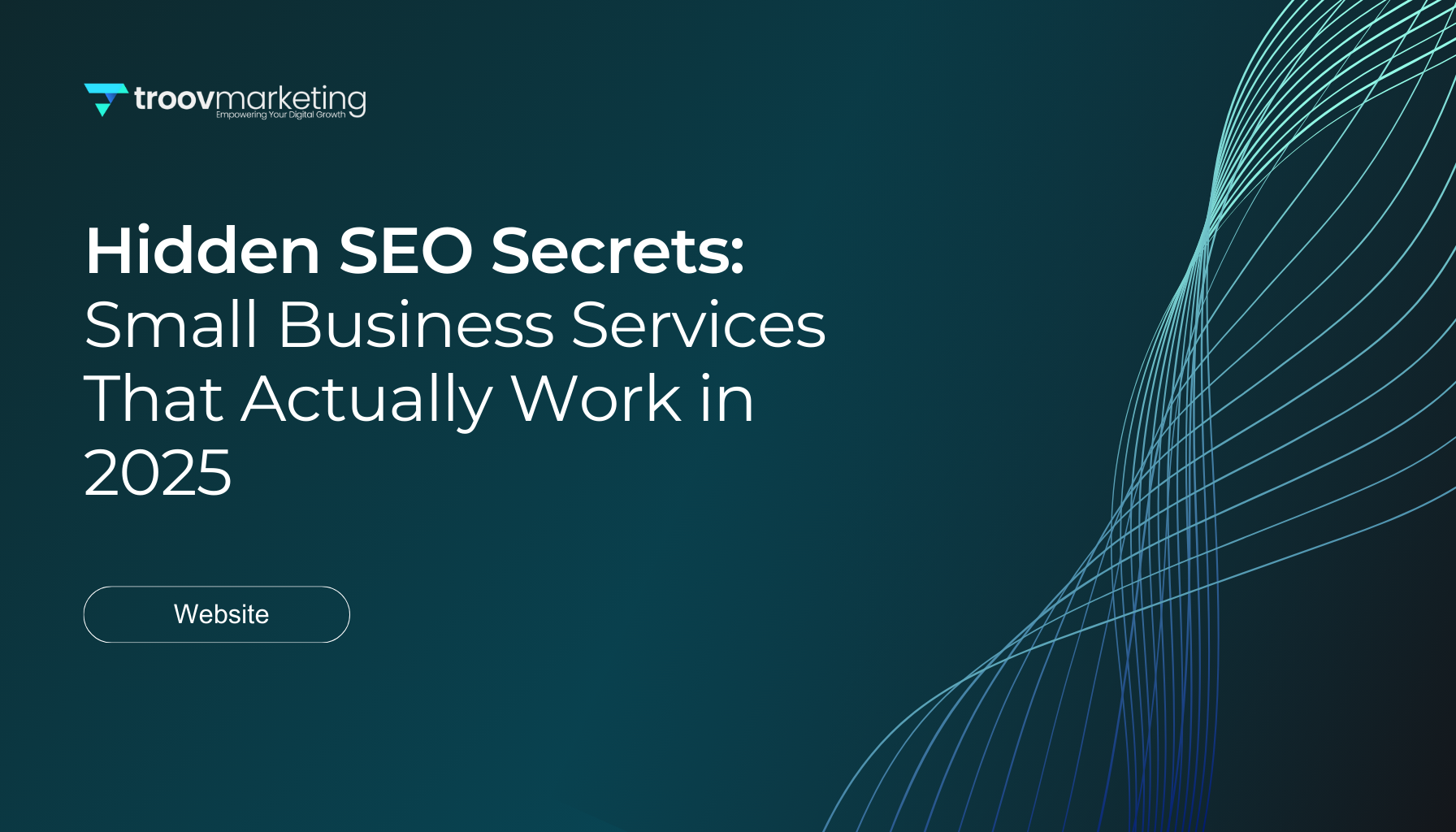 Title card for SEO secrets for small businesses in 2025. Teal background with curved white lines, and a 