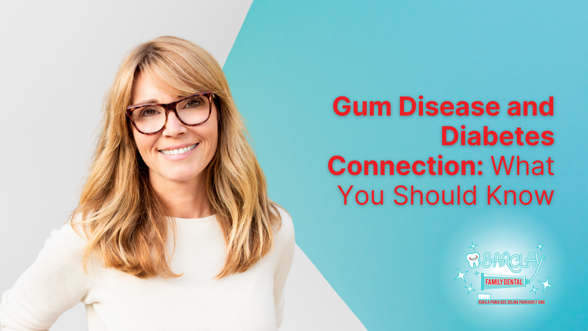 Woman with glasses smiles; text: Gum Disease and Diabetes Connection: What You Should Know; aqua background.