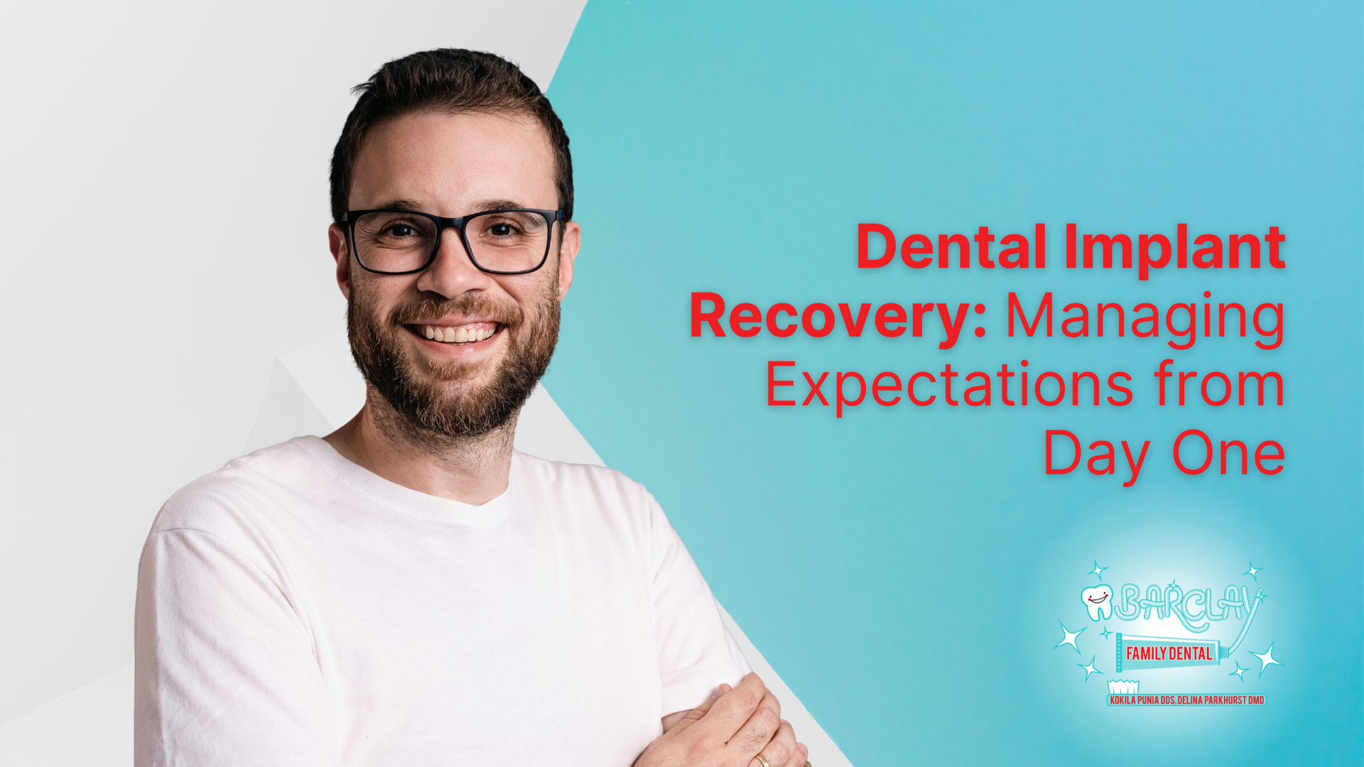 Man with glasses smiling, next to text: Dental Implant Recovery, and a logo. Turquoise backdrop.