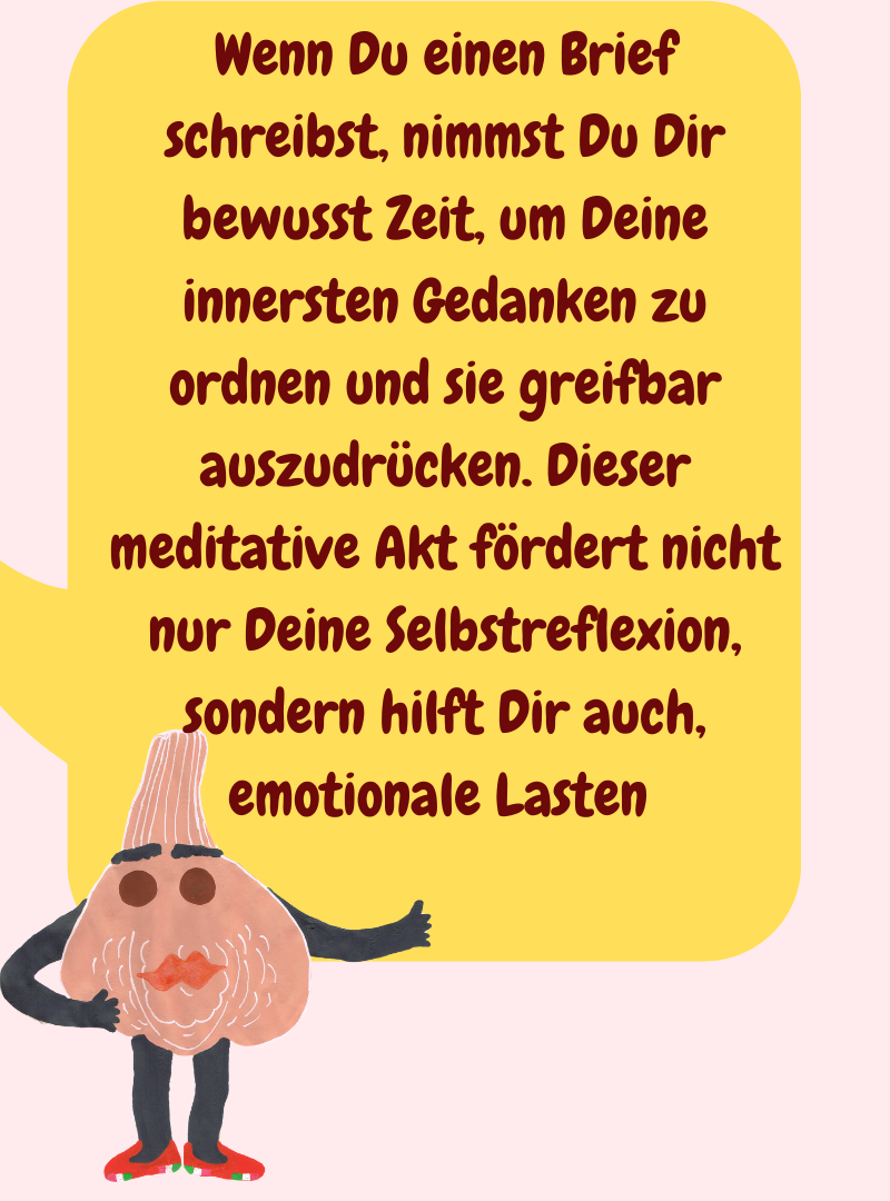 Wenn Du einen Brief schreibst, nimmst Du Dir bewusst Zeit, um Deine innersten Gedanken zu ordnen und sie greifbar auszudrücken. Dieser meditative Akt fördert nicht nur Deine Selbstreflexion, sondern hilft Dir auch, emotionale Lasten 
