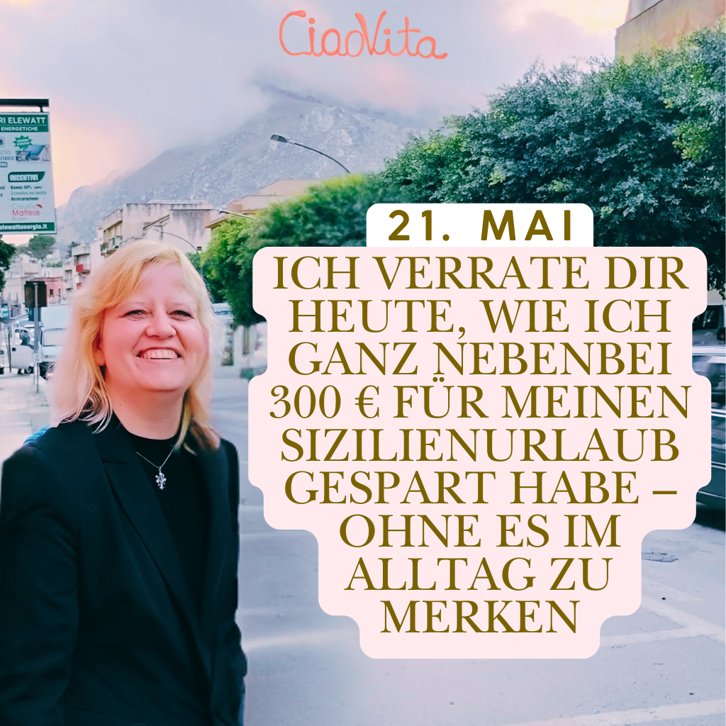 300 Euro sparen ohne Verzicht für den Italienurlaub mit der ciaovita Schatzkisten-Methode