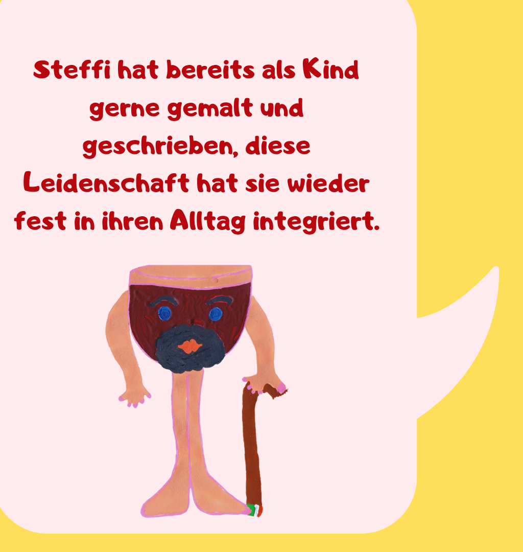 Steffi hat bereits als Kind gerne gemalt und geschrieben, diese Leidenschaft hat sie wieder fest in ihren Alltag integriert.
