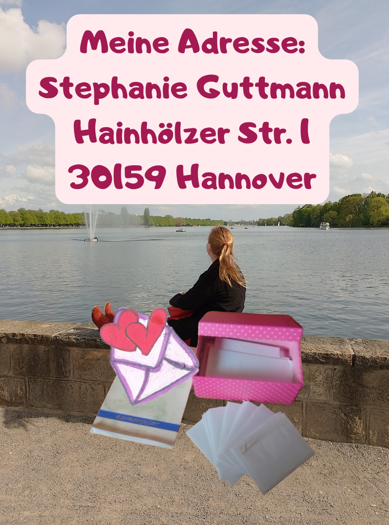 Meine Adresse:
Stephanie Guttmann
Hainhölzer Str. 1
30159 Hannover