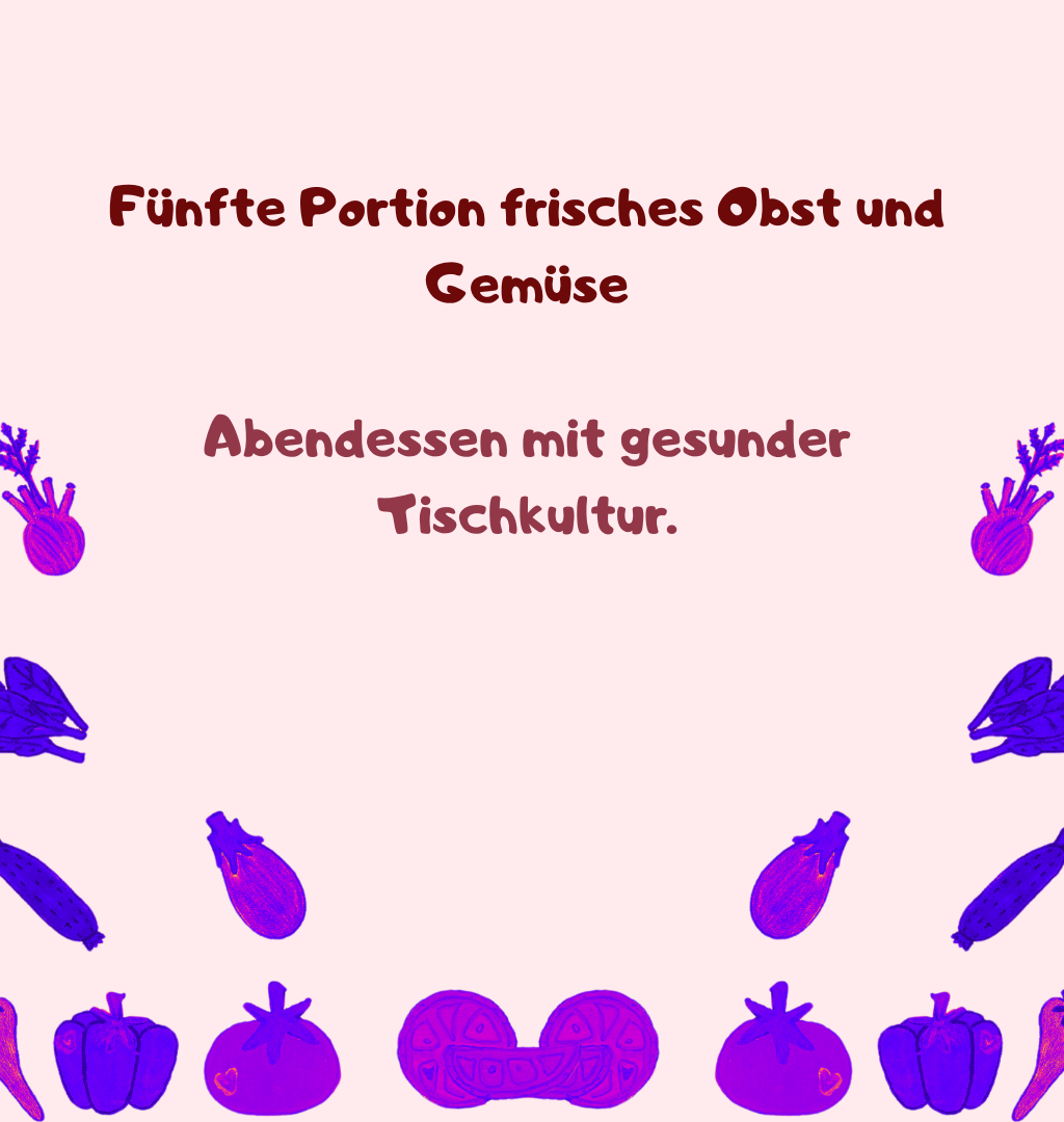 Fünfte Portion frisches Obst und Gemüse
Abendessen mit gesunder Tischkultur.