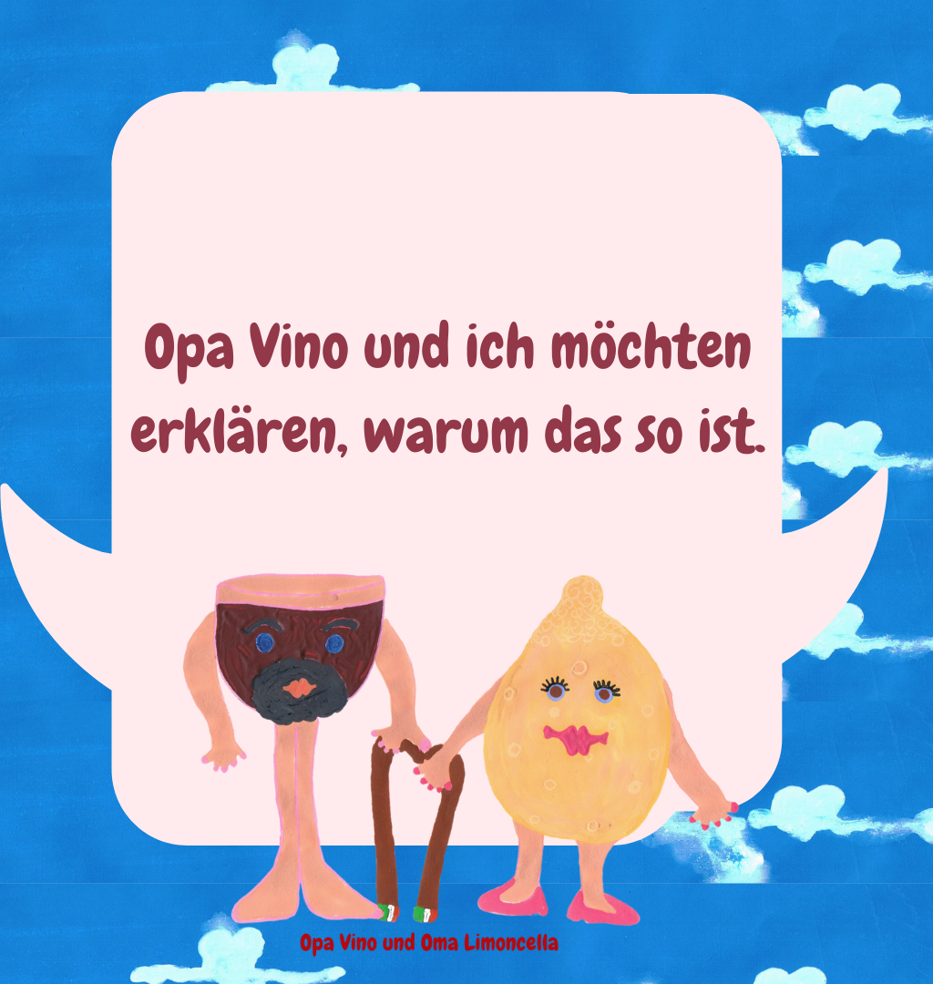 Opa Vino und ich möchten erklären, warum das so ist.