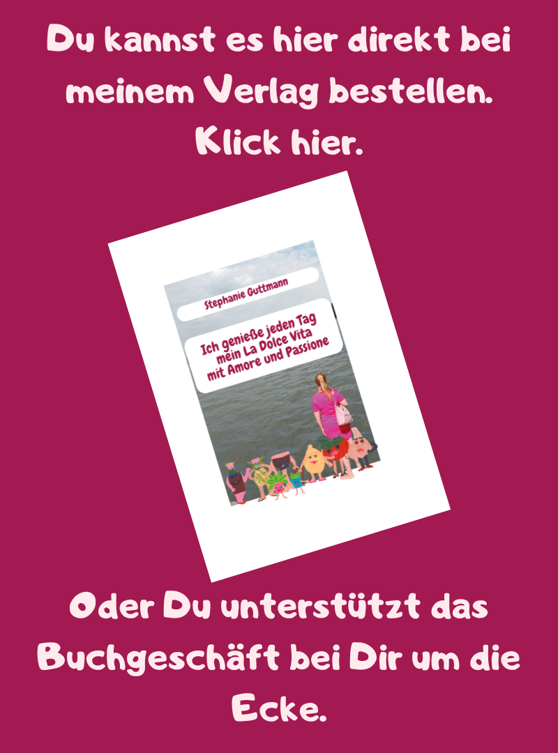 Du kannst es hier direkt bei meinem Verlag bestellen.
Klick hier.
Oder Du unterstützt das Buchgeschäft bei Dir um die Ecke.