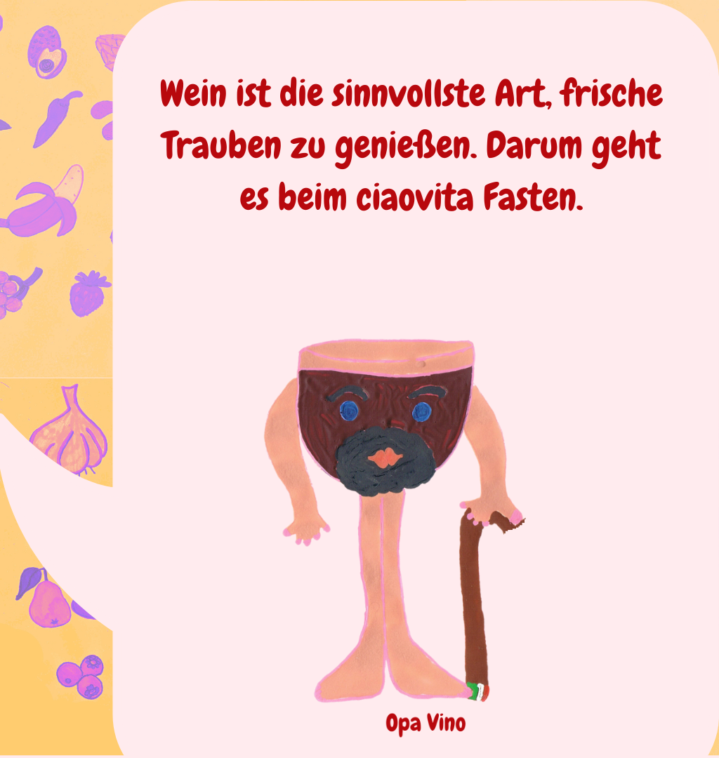 Wein ist die sinnvollste Art, frische Trauben zu genießen. Darum geht es beim ciaovita Fasten.
