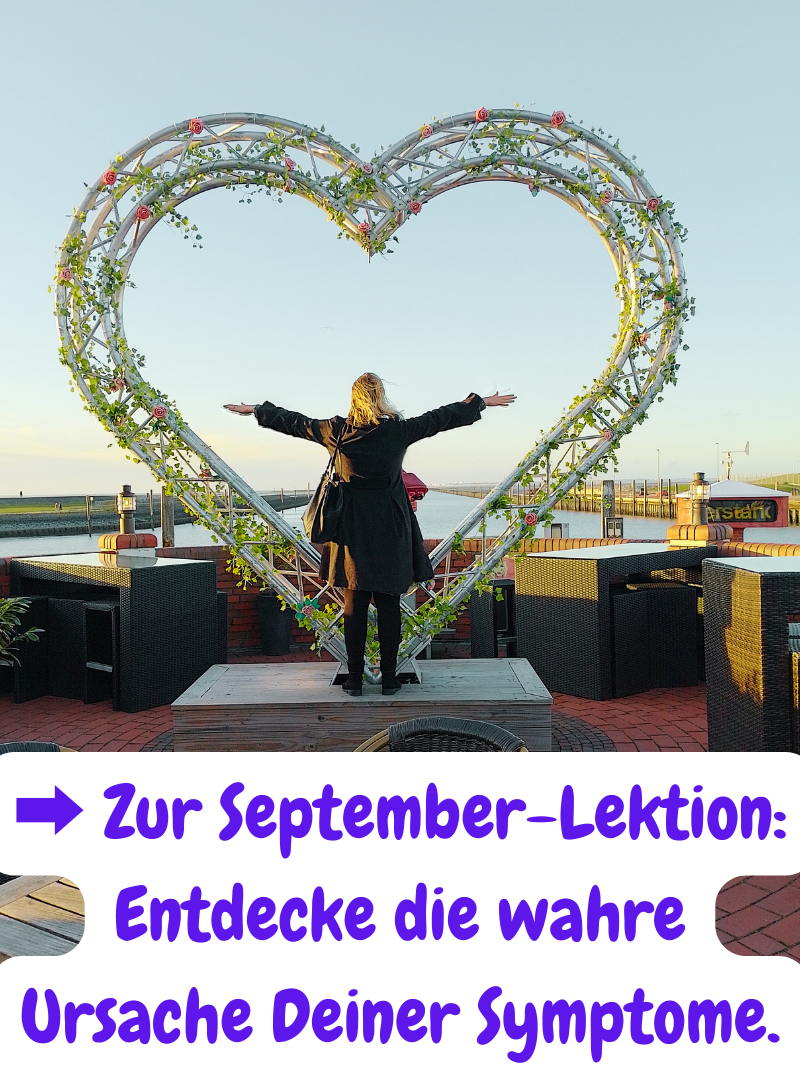 ➡️ Zur September-Lektion: Entdecke die wahre Ursache Deiner Symptome.
