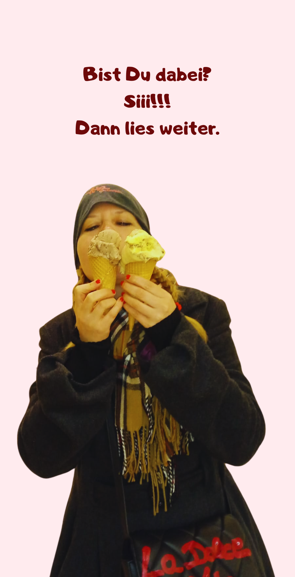 Bist Du dabei?
Siii!!!
Dann lies weiter.
