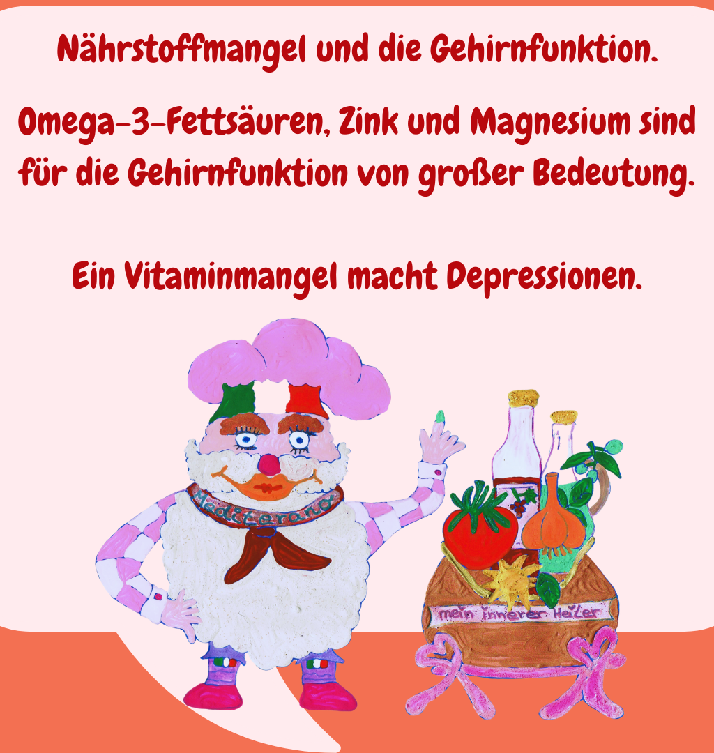 Nährstoffmangel und die Gehirnfunktion.
Omega-3-Fettsäuren, Zink und Magnesium sind für die Gehirnfunktion von großer Bedeutung.
Ein Vitaminmangel macht Depressionen.
