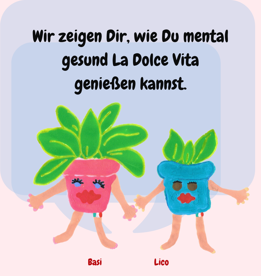 Wir zeigen Dir, wie Du mental gesund La Dolce Vita genießen kannst.