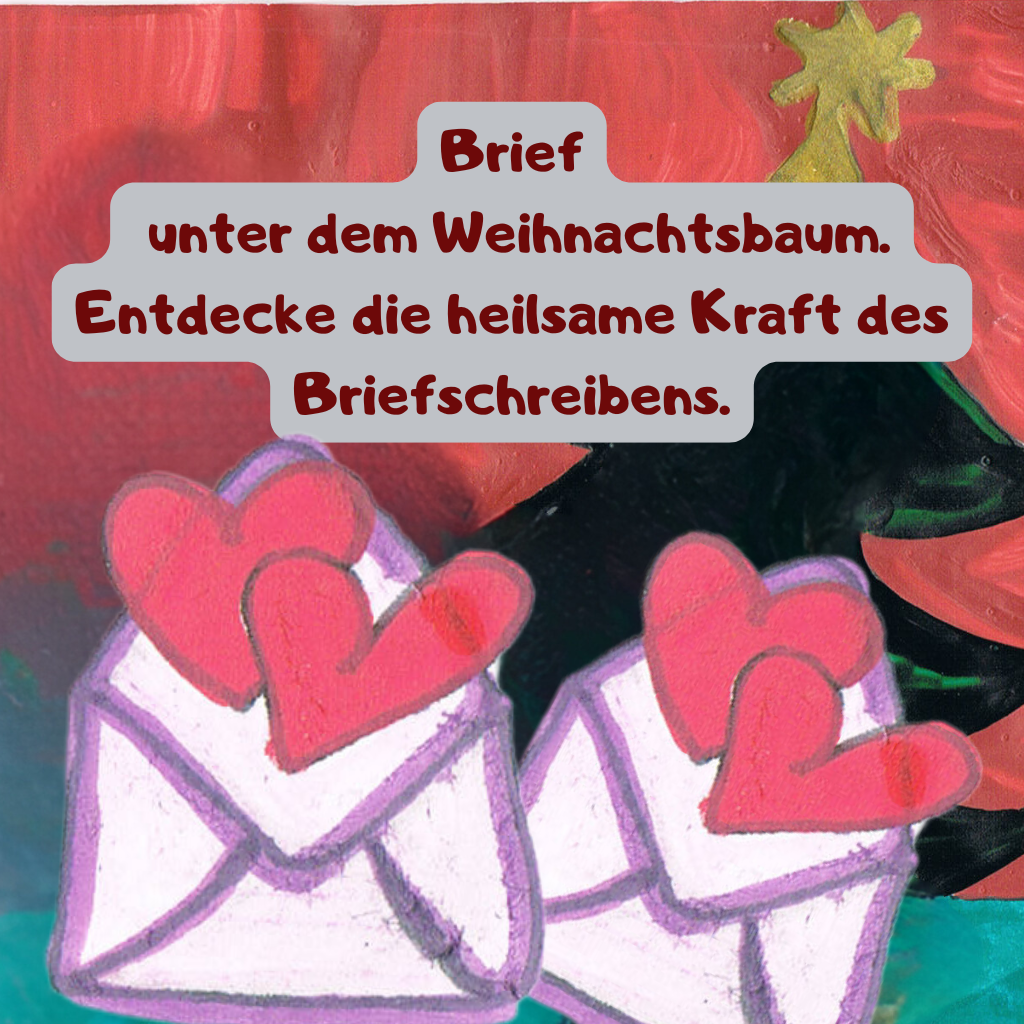 Brief
 unter dem Weihnachtsbaum.
Entdecke die heilsame Kraft des Briefschreibens.