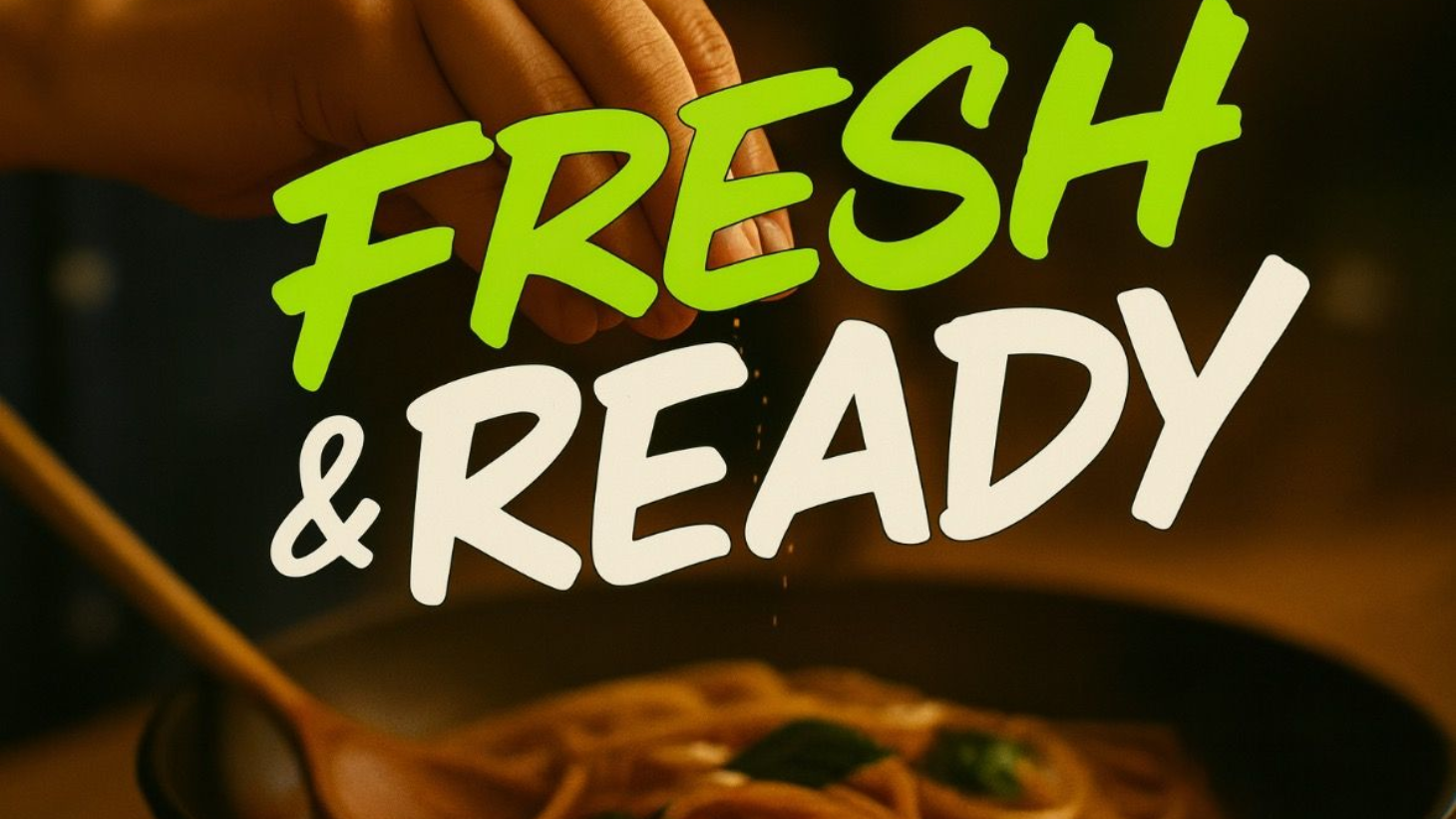 Fresh and Ready
