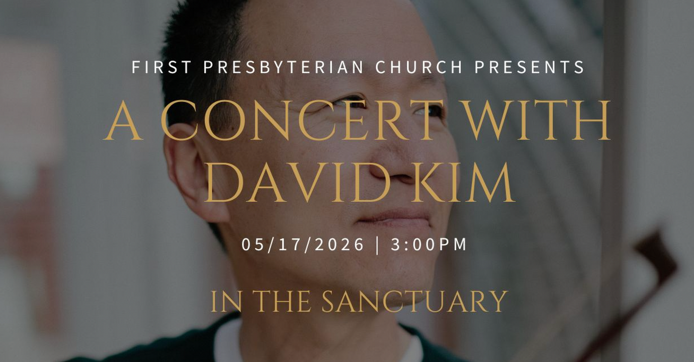 Poster for a concert with David Kim at First Presbyterian Church, October 17, 2026, 3:00 PM, in the sanctuary