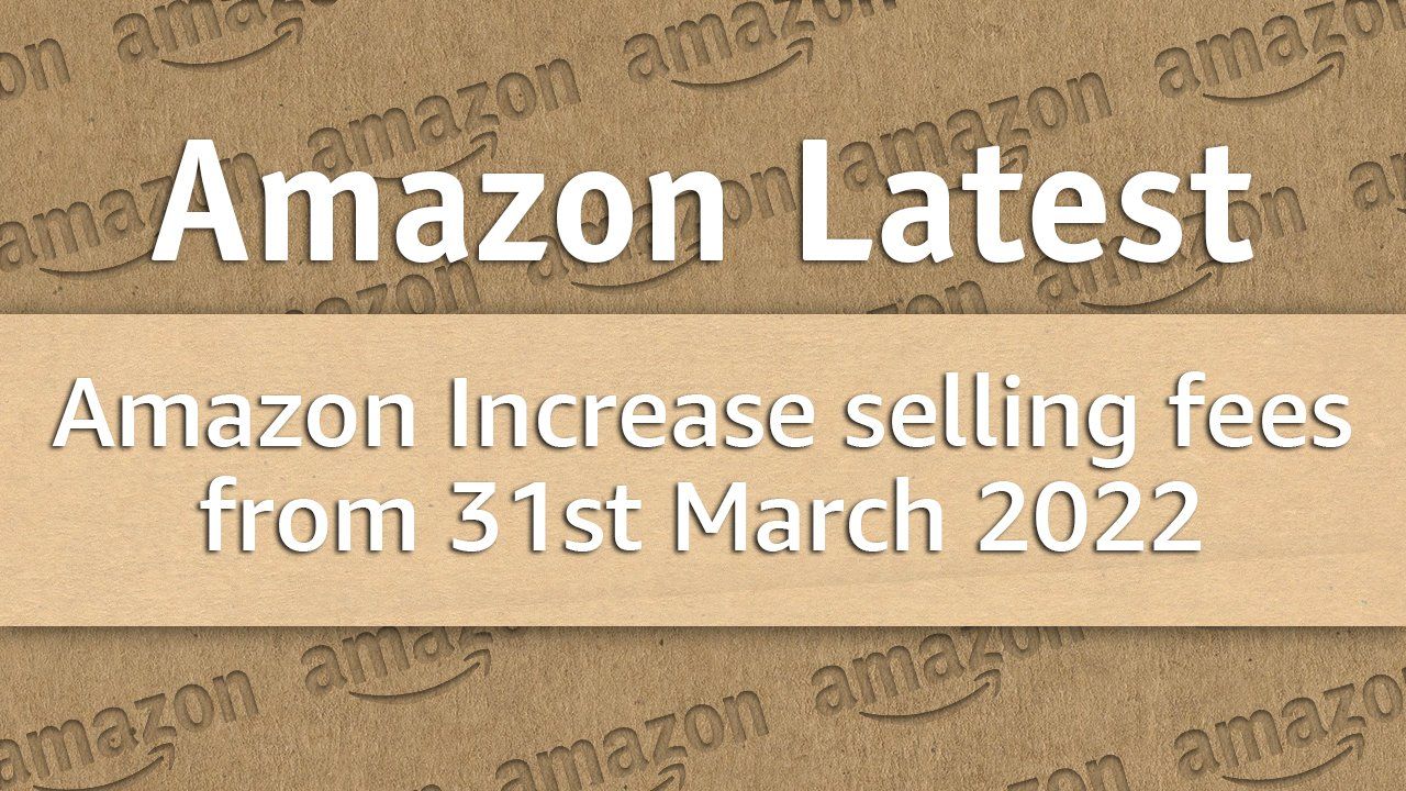 an amazon advertisement that says amazon increase selling fees from 31st march 2022