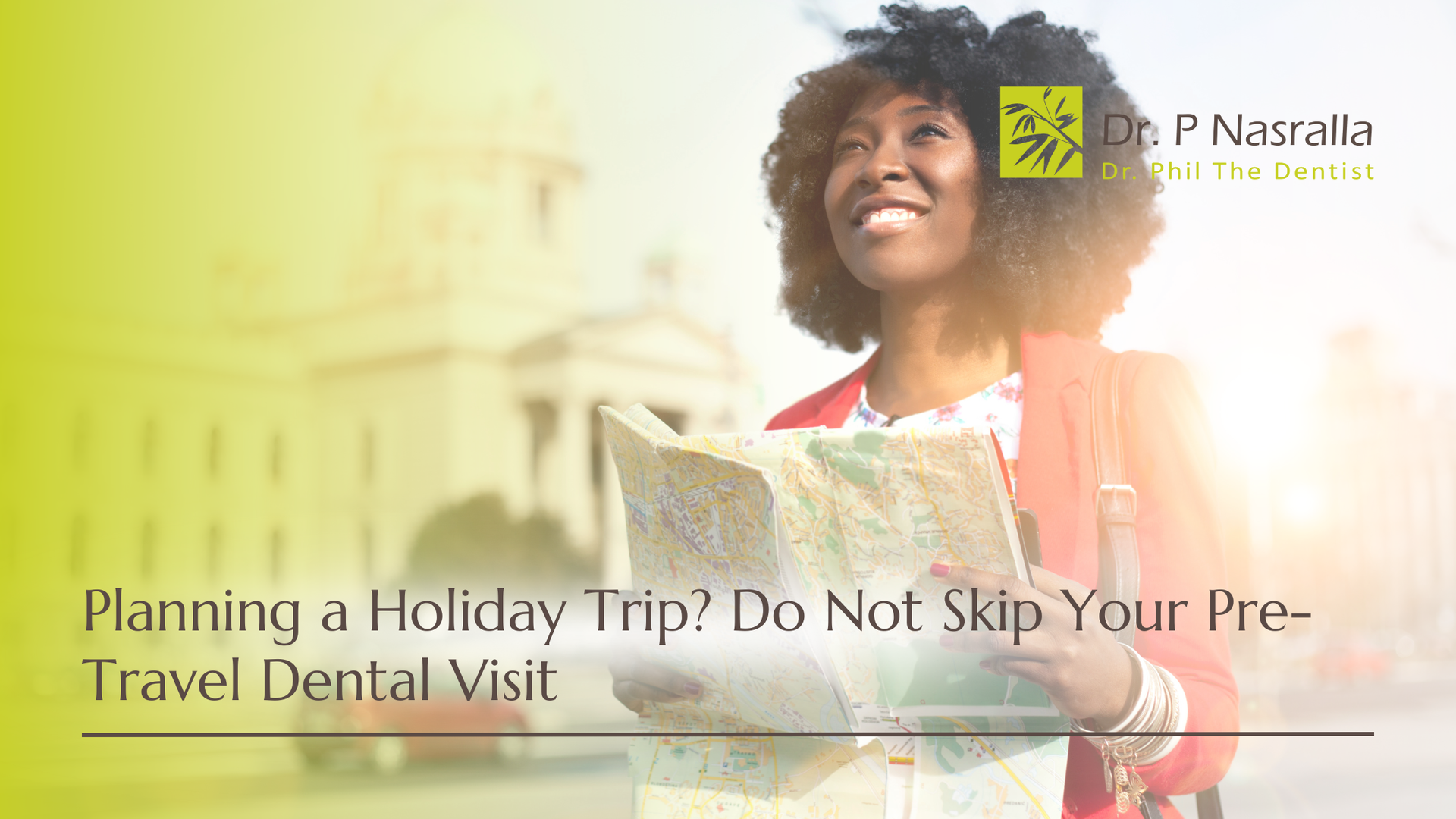 Woman holding map, smiling, sunny outdoor setting; dental clinic advertisement: pre-travel checkup.