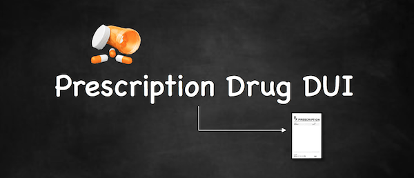 Arizona PRESCRIPTION DRUG DUI | MEDICATION DUI