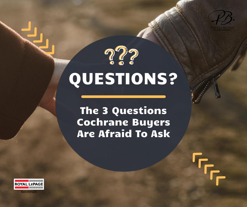 cochrane buyers real estate questions