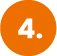 Oranger Kreis mit der weissen Zahl 4 darin.