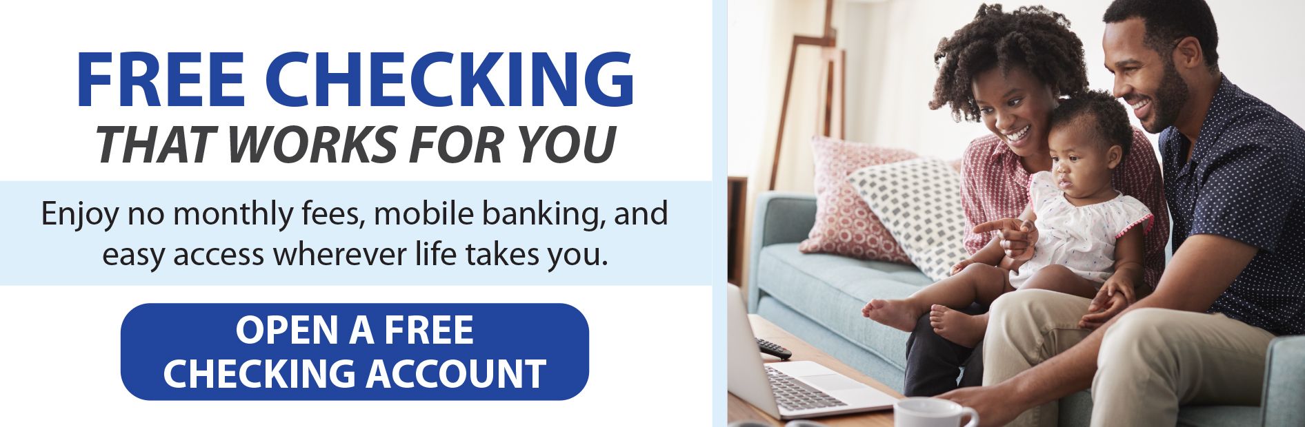An advertisement for free checking accounts featuring a smiling family sitting together while using a laptop.