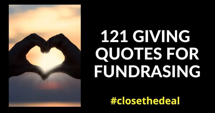 121 Giving quotes to help you fundraise – fundraising & charity - Close The Deal .com