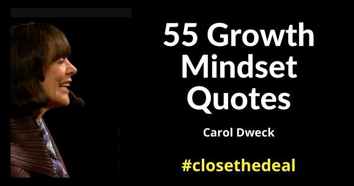 55 Carol Dweck growth mindset vs. fixed mindset quotes - close the deal