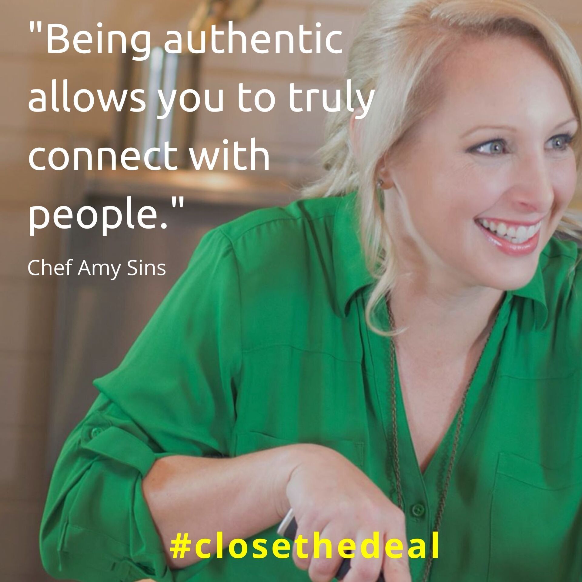 Chef Amy Sins quote  - Close The Deal.com