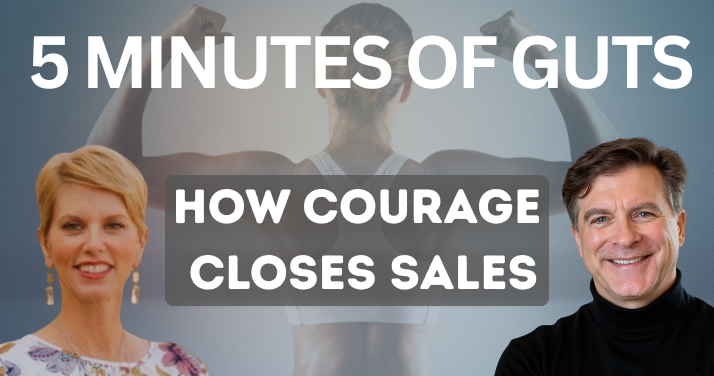picture with a man and woman and text that said 5 minutes of guts , how courage closes sales, 