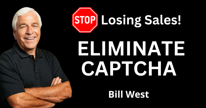 Stop losing sales. How To Get Rid Of Captcha Easily W/ Bill West