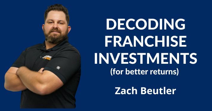 Decoding franchise investing with Zach Beutler