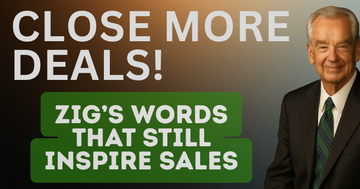 Image of Zig ziglar with the title close more deals. Zigs words that inspire sales