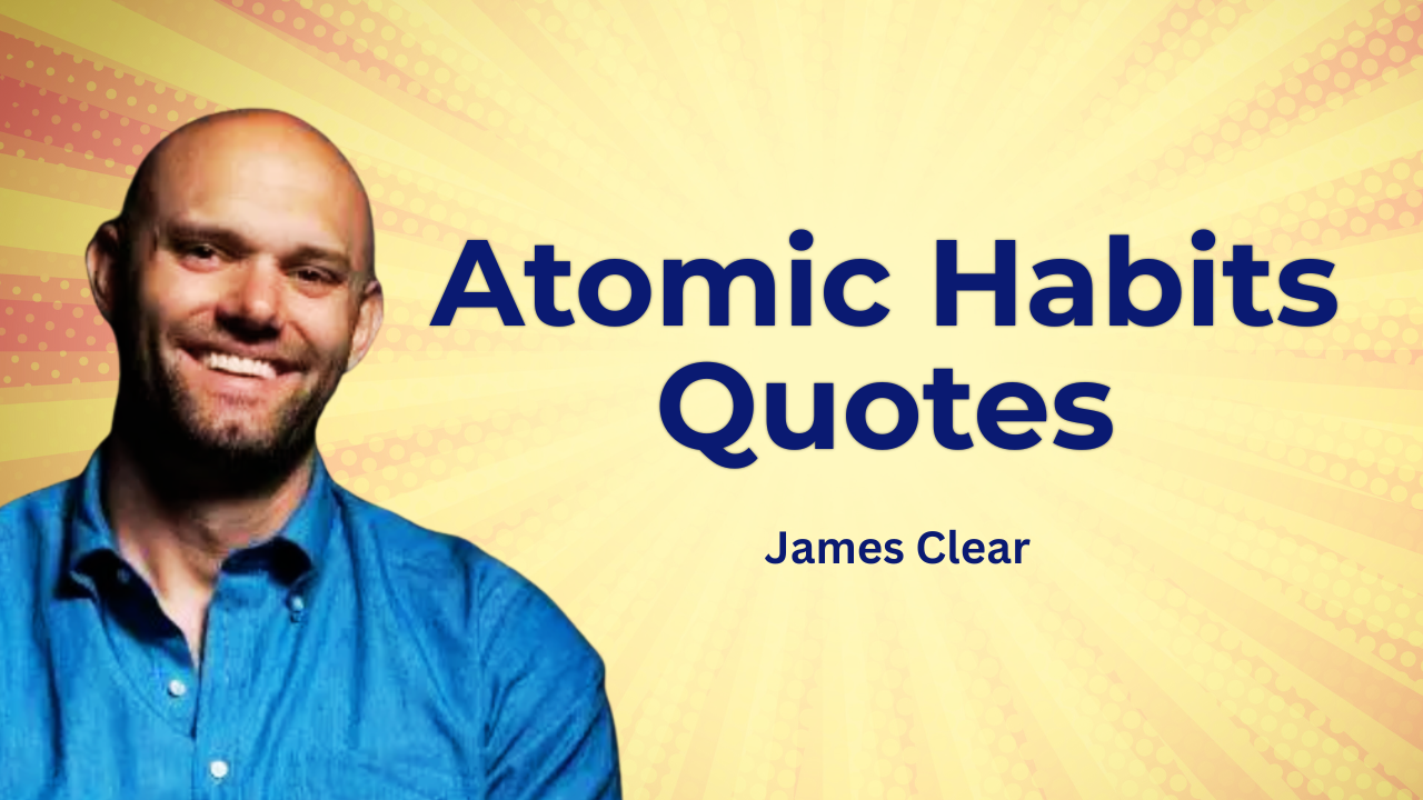 Atomic Habits quotes thumbnail featuring James Clear with a bright yellow sunburst background.