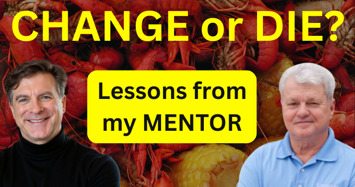 image of two guys and the text change or die and lessons form my mentor