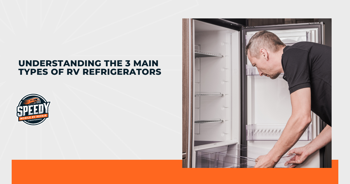 Understanding the 3 Main Types of RV Refrigerators