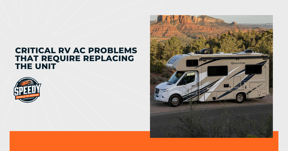 Critical RV AC Problems That Require Replacing the Unit