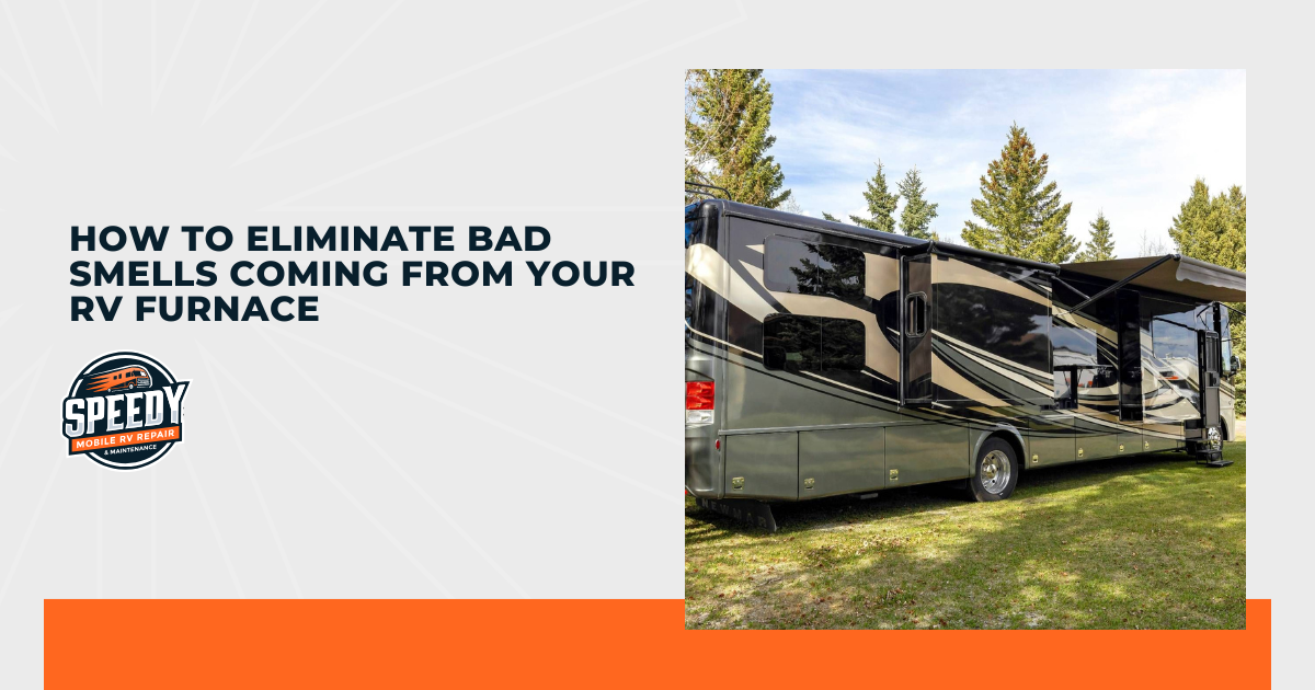 How to Eliminate Bad Smells Coming From Your RV Furnace
