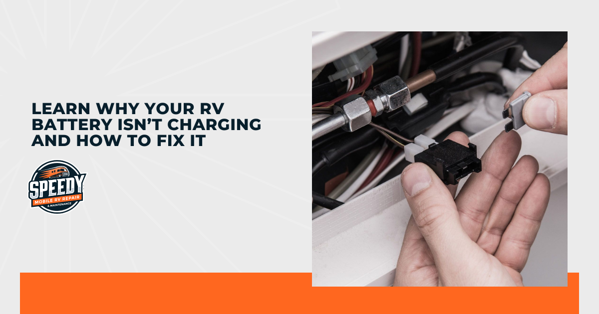 Learn Why Your RV Battery Isn’t Charging and How to Fix It