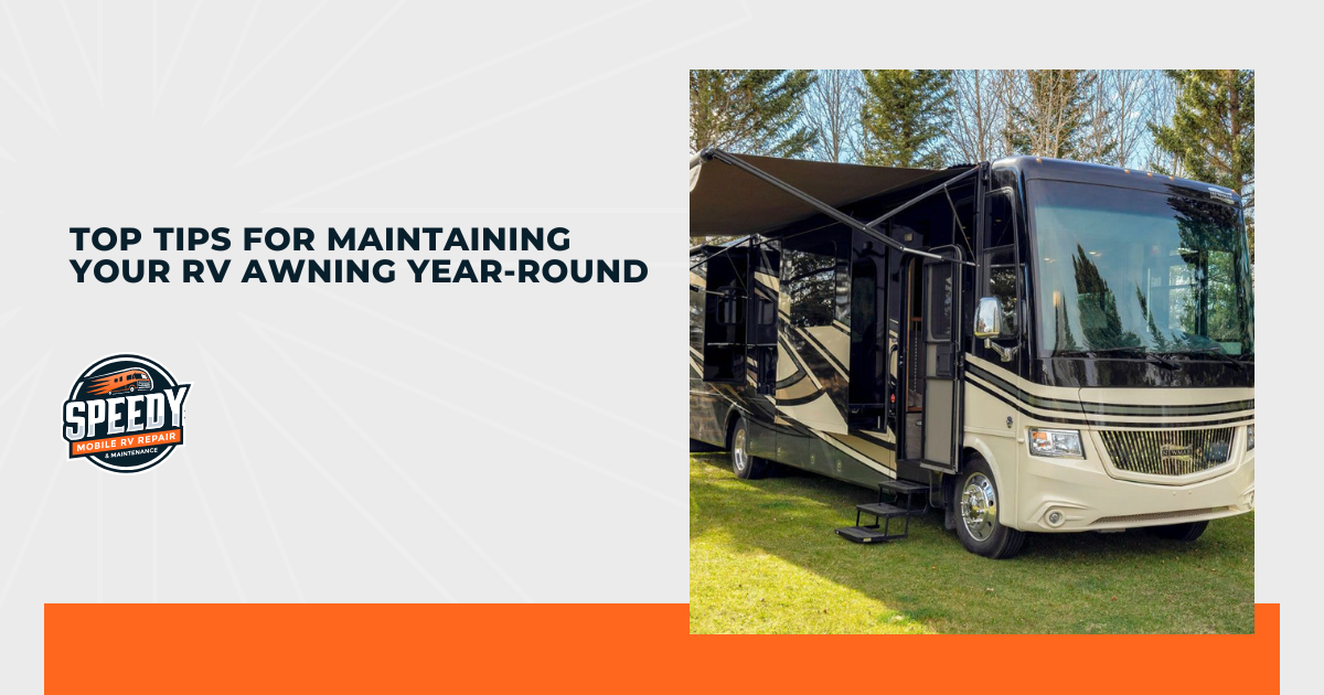 Top Tips for Maintaining Your RV Awning Year-Round