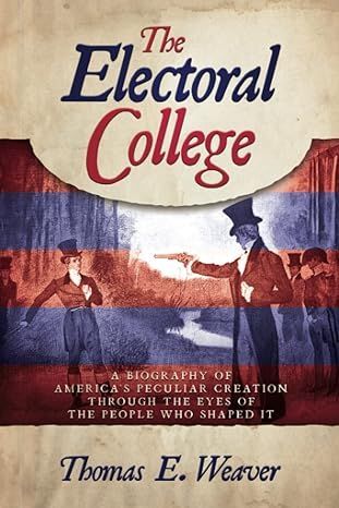 The Electoral College Book — Bremerton, WA — The Law Office of Thomas E Weaver