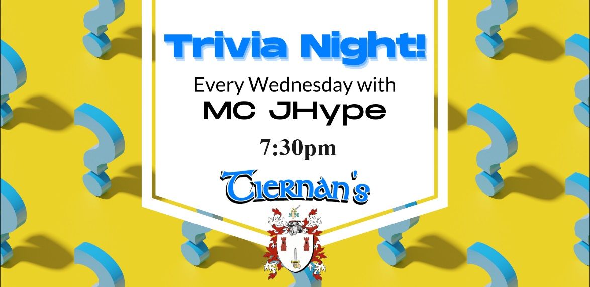 Trivia Night with MC JHype every Wednesday at 7:30pm