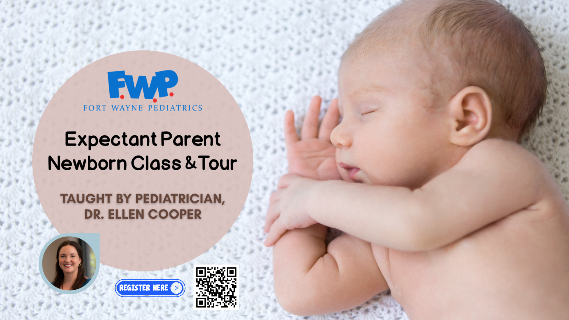 Fort Wayne Pediatrics flyer for Expectant Parent Newborn Class & Tour, taught by Dr. Ellen Cooper.