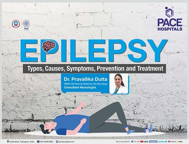 Epilepsy - Types, Causes, Symptoms, Prevention and Treatment | Dr Pravallika Dutta