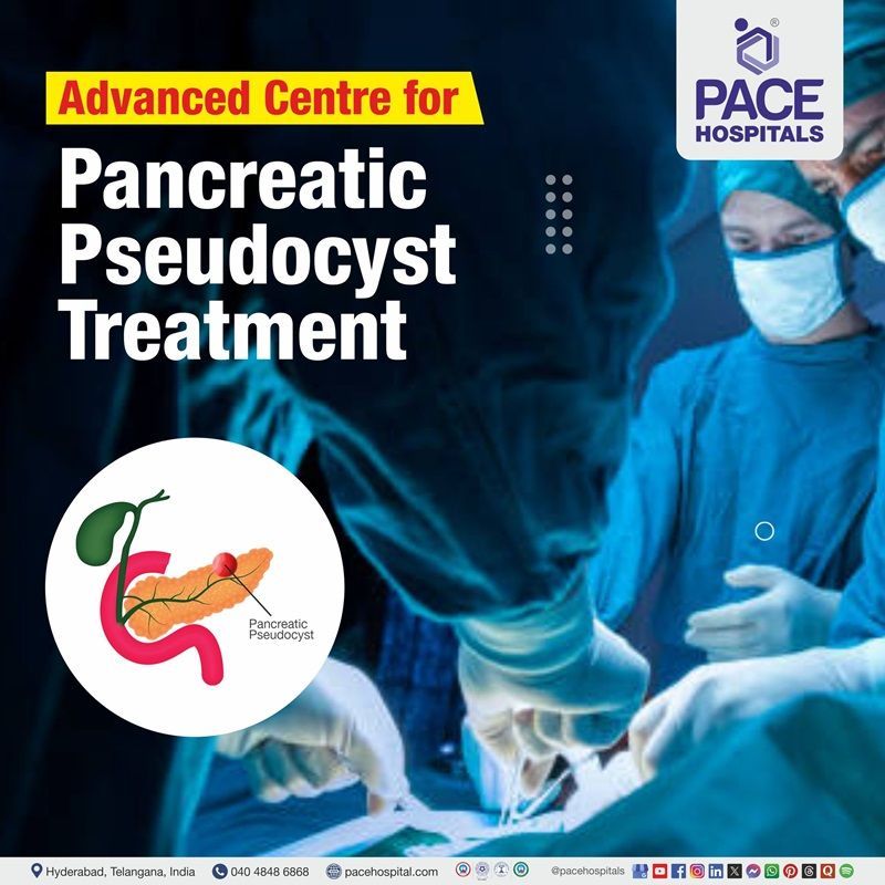 Advanced Centre for Pancreatic Pseudocyst Treatment in Hyderabad, Telangana, India Best Hospital for Pancreatic Pseudocyst Treatment in Hyderabad, India |Pancreatic Pseudocyst Treatment Hospital in Hyderabad, India | Centre for Pancreatic Pseudocyst Treatment in Hyderabad, India