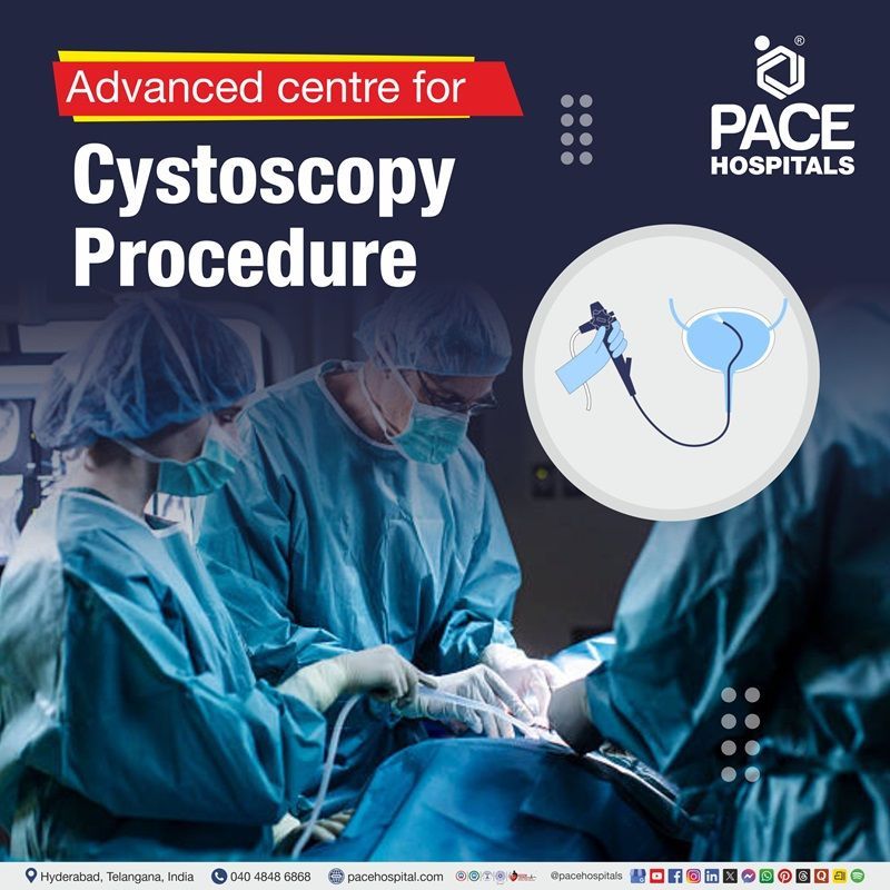 Cystoscopy Procedure in Hyderabad India | Flexible Cystoscopy near me | Best Hospital for Bladder and Urinary Tract Diagnosis