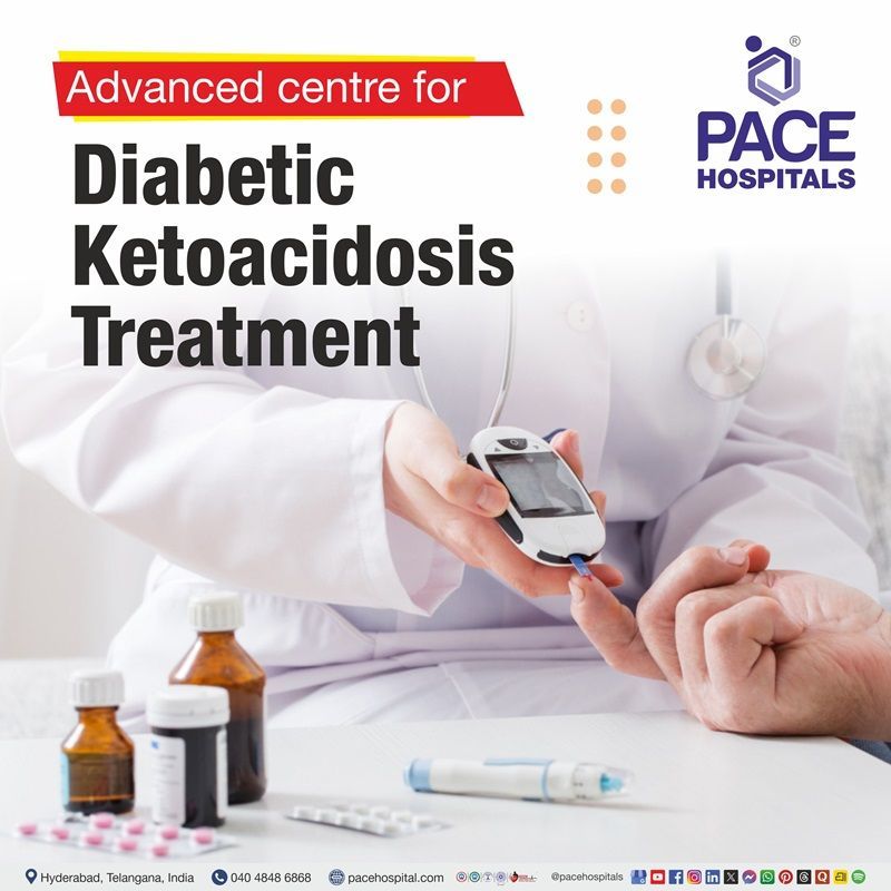 diabetic ketoacidosis treatment hospital in Hyderabad | best hospital for DKA management in Hyderabad, India