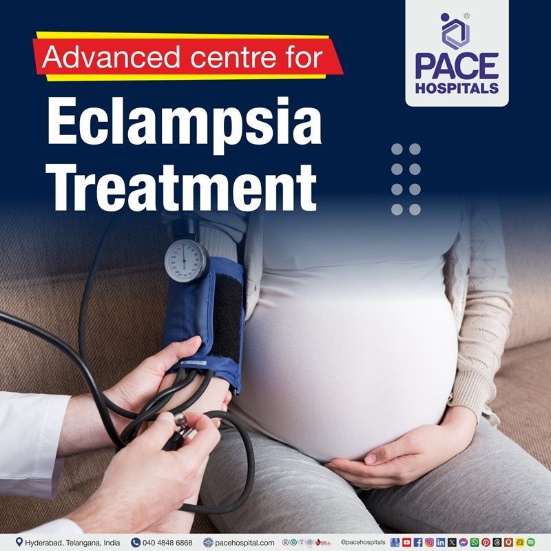 Best Hospital for Eclampsia treatment in Hyderabad | Hospital for Eclampsia Management Near me