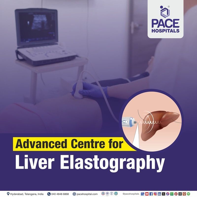 Best Hospital for Liver Elastography in Hyderabad | Top Fibroscan in India | Liver Elastography near me